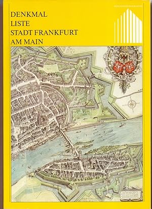 Denkmalliste Stadt Frankfurt am Main. Beiträge zum Denkmalschutz in Frankfurt am Main Band 1.