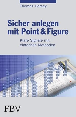 Bild des Verkufers fr Sicher anlegen mit Point und Figure : Klare Signale mit einfachen Methoden zum Verkauf von AHA-BUCH GmbH