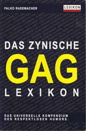Seller image for Das zynische Gag-Lexikon : Das universelle Kompendium des respektlosen Humors. for sale by TF-Versandhandel - Preise inkl. MwSt.