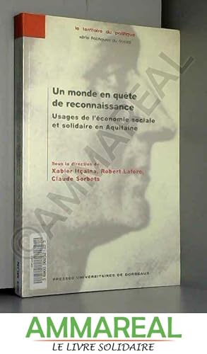 Bild des Verkufers fr Un monde en qute de reconnaissance : Usages de l'conomie sociale et solidaire en Aquitaine zum Verkauf von Ammareal