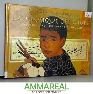 Seller image for La musique des mots : L'histoire d'Ali, un enfant de Bagdad for sale by Ammareal