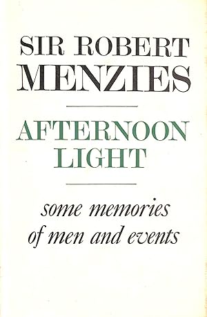 Afternoon Light: Some Memories Of Men And Events