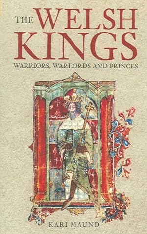 Seller image for Welsh Kings : Warriors, Warlords, and Princes for sale by GreatBookPrices