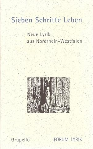 Seller image for Sieben Schritte Leben. Neue Lyrik aus Nordrhein-Westfalen. (Forum Lyrik ; Bd. 4). for sale by Brbel Hoffmann