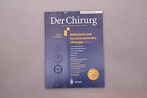 Bild des Verkufers fr DER CHIRURG - AMBULANTE UND KURZZEITSTATIONRE CHIRURGIE TEIL 2. Zeitschrift fr alle Gebiete der operativen Medizin zum Verkauf von INFINIBU KG