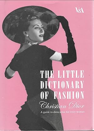 Image du vendeur pour The Little Dictionary of Fashion : A Guide to Dress Sense for Every Woman mis en vente par Trinders' Fine Tools