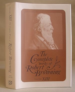 Immagine del venditore per The Complete Works Of Robert Browning With Variant Readings And Annotations Volume XIII [ 13 ] ( The Inn Album & Pacchiarotto ) venduto da Eastleach Books