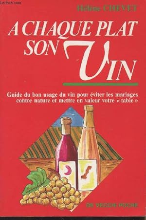 Bild des Verkufers fr A chaque plat son vin - Guide du bon usage du vin zum Verkauf von Le-Livre