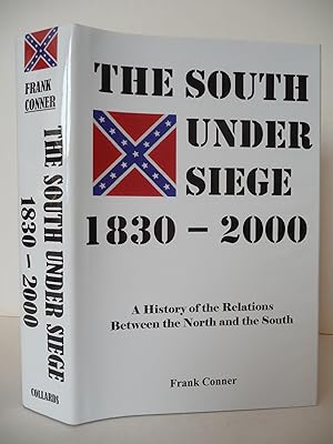 Seller image for The South Under Siege, 1830-2000: A History of the Relations Between the North and the South, (Signed) for sale by ARABESQUE BOOKS