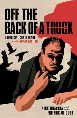 Imagen del vendedor de Off the Back of a Truck : Unofficial Contraband for the Sopranos Fan a la venta por GreatBookPrices