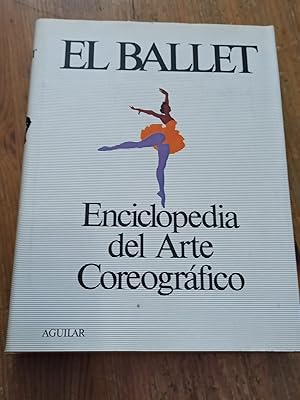 EL BALLET :Enciclopedia del artecoreográfico