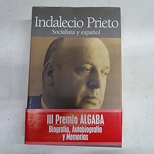 Imagen del vendedor de INDALECIO PRIETO, SOCIALISTA Y ESPAOL. a la venta por Librera J. Cintas