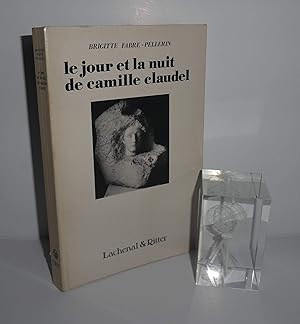 Bild des Verkufers fr Le jour et la nuit de Camille Claudel. Lachenal & Ritter. 1988. zum Verkauf von Mesnard - Comptoir du Livre Ancien