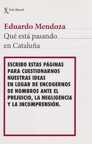 Seller image for Qu est pasando en Catalua Escribo estas pginas para cuestionarnos nuestras ideas en lugar de encogernos de hombros ante el prejuicio, la negligencia y la incomprensin. for sale by La Librera, Iberoamerikan. Buchhandlung