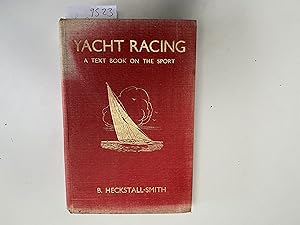 Imagen del vendedor de Yacht Racing. A Text Book on the Sport giving a Complete Exposition of the Revised Rules of Racing to 1933. a la venta por Book Souk