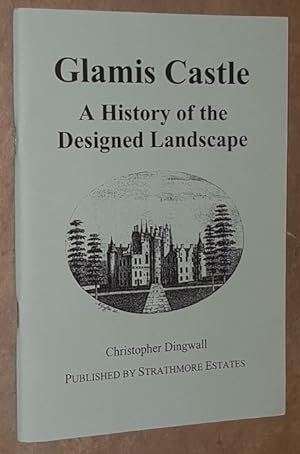 Glamis Castle: a history of the designed landscape
