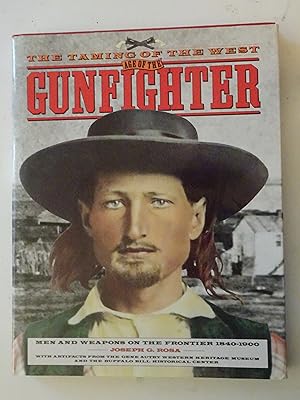 The Taming Of The West:Age Of The Gunfighter: Men And Weapons On The Frontier, 1840-1900