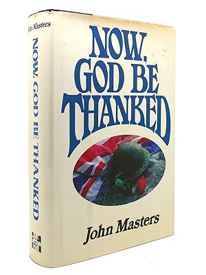 Seller image for NOW, GOD BE THANKED A Novel for sale by Rare Book Cellar