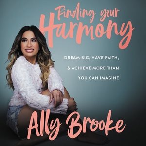 Seller image for Finding Your Harmony : Dream Big, Have Faith, & Achieve More Than You Can Imagine for sale by GreatBookPrices