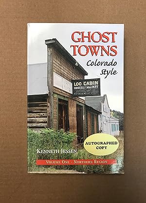 Ghost Towns, Colorado Style: Volume One - Northern Region