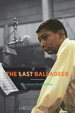 Bild des Verkufers fr Last Balladeer : The Johnny Hartman Story zum Verkauf von GreatBookPricesUK