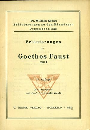 Bild des Verkufers fr Erluterungen zu Goethes Faust, Teil 1. Aus: Dr. Wilhelm Knigs Erluterungen zu den Klassikern, Doppelband 21/ 22. zum Verkauf von Online-Buchversand  Die Eule