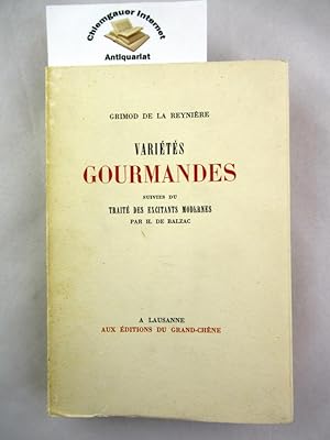 Variétés gourmandes. Avec un avant-propos de l' éditeur suivi du "Traité des excitants modernes" ...