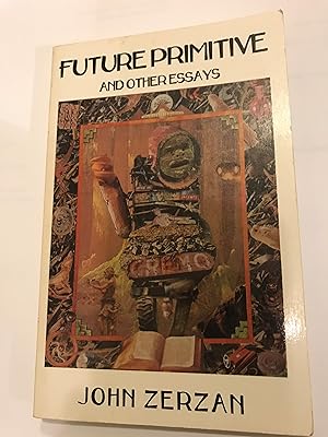 Future Primitive: And Other Essays (Autonomedia New Autonomy)