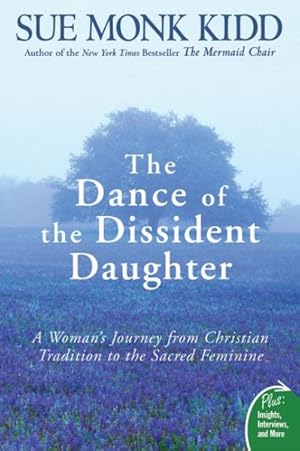 Seller image for Dance of the Dissident Daughter : A Woman's Journey from Christian Tradition to the Sacred Feminine for sale by GreatBookPrices