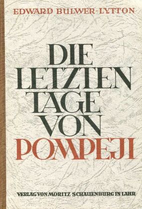 Bild des Verkufers fr Die letzten Tage von Pompeji. Deutsche Ausgabe besorgt von Wilhelm Dreecken zum Verkauf von Gabis Bcherlager