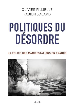 politiques du désordre ; la police des manifestations en France