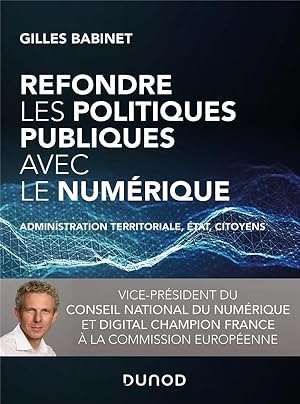 refondre les politiques publiques avec le numérique ; administration territoriale, Etat, citoyens