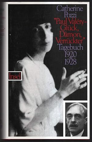 "Paul Valéry - Glück, Dämon, Verrückter". Tagebuch 1920-1928. Herausgegeben und aus dem Französis...