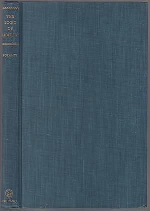 Bild des Verkufers fr The Logic of Liberty: Reflections and Rejoinders zum Verkauf von Between the Covers-Rare Books, Inc. ABAA