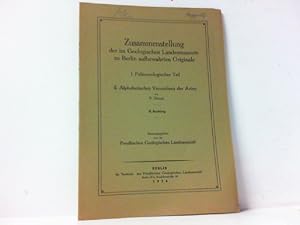 Bild des Verkufers fr Zusammenstellung der im Geologischen Landesmuseum zu Berlin aufbewahrten Originale. I. Palozoologischer Teil. II. Alphabetisches Verzechnis der Arten. II. Nachtrag. zum Verkauf von Antiquariat Ehbrecht - Preis inkl. MwSt.