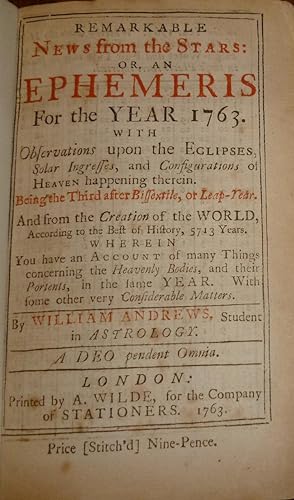 Seller image for Remarkable news from the Stars: or, an Ephemeris for the Year 1763. With Observations upon the Eclipses; PLUS 14 Other Almanacs All for 1763, Bound in One Volume. Leather Bdg. for sale by Ely Books