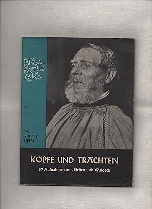 Köpfe und Trachten. 37 Aufnahmen aus Hessen und Waldeck. Mit Geleitwort und Anmerkungen von Rudol...