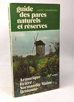 Image du vendeur pour Guide des parcs naturels et rserves - Armorique Brire Normandie Maine Brotonne mis en vente par crealivres