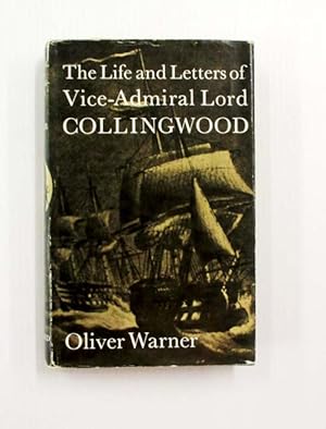 The Life and Letters of Vice-Admiral Lord Collingwood