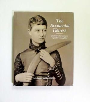 Bild des Verkufers fr The Accidental Heiress. Journey of a Glencoe Squatter's Daughter zum Verkauf von Adelaide Booksellers