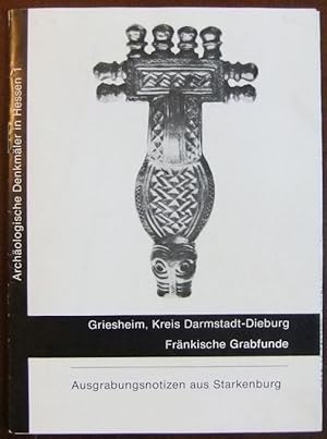 Seller image for Ausgrabungsnotizen aus Starkenbuch. : Griesheim, Kreis Darmstadt-Dieburg. Frnkische Grabfunde. Archologische Denkmler in Hessen 1. for sale by Antiquariat Blschke