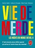 Seller image for Vie De Merde. Les Indits Du Monde Entier. Vol. 2 for sale by RECYCLIVRE