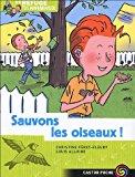 Seller image for Un Refuge Pour Les Animaux. Vol. 4. Sauvons Les Oiseaux ! for sale by RECYCLIVRE