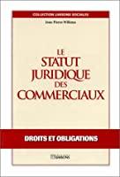 Image du vendeur pour Le Statut Juridique Des Commerciaux mis en vente par RECYCLIVRE