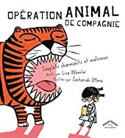 Bild des Verkufers fr Opration Animal De Compagnie : Couplets Charmants Et Malicieux zum Verkauf von RECYCLIVRE