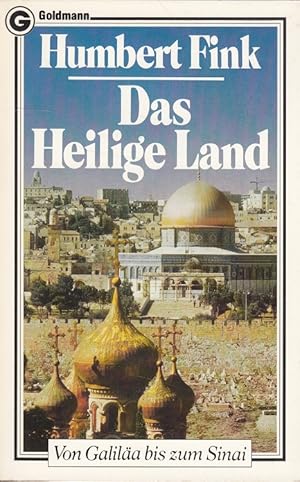 Das Heilige Land : von Galiläa bis zum Sinai. Goldmann ; 6907 : Ein Goldmann-Reisebegleiter