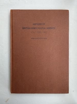 Bild des Verkufers fr History of British Army Postal Service. Vol 1: 1882 - 1902. zum Verkauf von Wissenschaftl. Antiquariat Th. Haker e.K