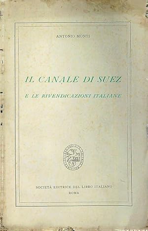 Bild des Verkufers fr Il canale di Suez e le rivendicazioni italiane zum Verkauf von Librodifaccia