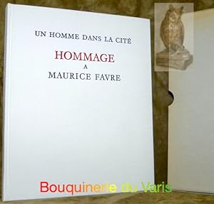 Seller image for Un homme dans la cit. Hommage  Maurice Favre. for sale by Bouquinerie du Varis