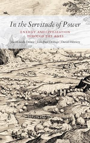 Seller image for In the Servitude of Power : Energy and Civilization Through the Ages for sale by GreatBookPricesUK